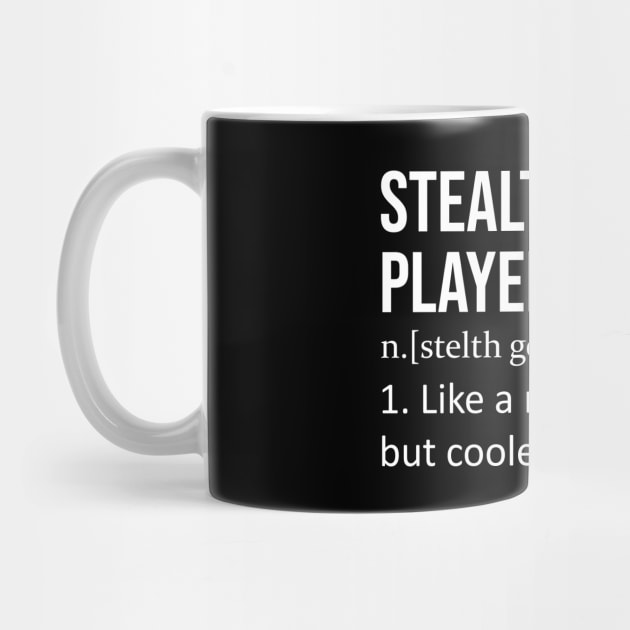 Stealth Games Player - Dictionary Definition Quote by BlueTodyArt